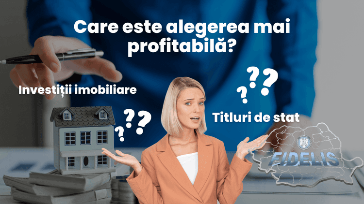 Image of article Investiții imobiliare vs. obligațiuni Fidelis: Care este alegerea mai profitabilă?